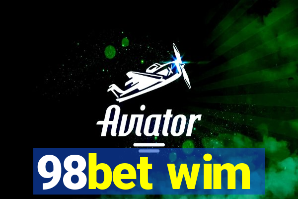 98bet wim